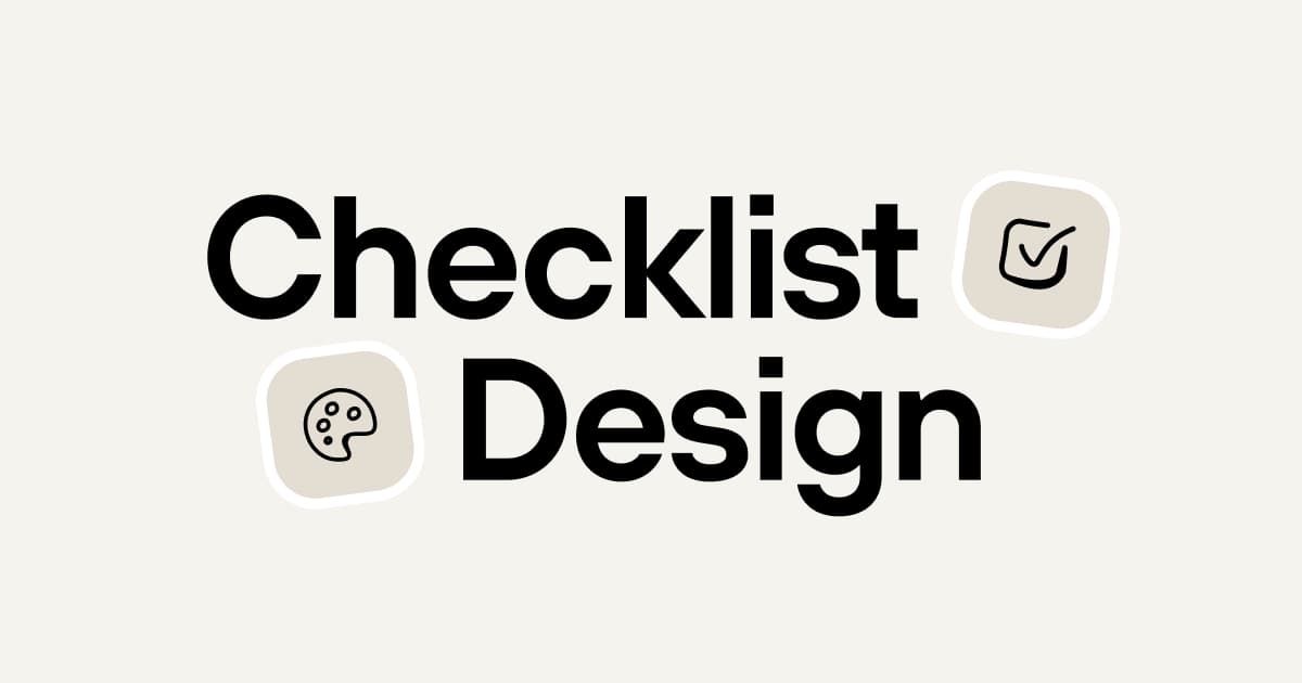 Check List | Checklist Design is a curated list of checklists ranging from website pages, to UI components, all the way to branding assets.